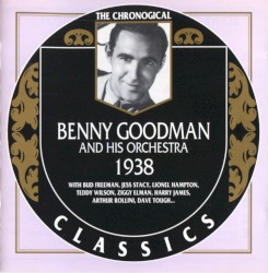 The Chronological Classics: Benny Goodman and His Orchestra 1938