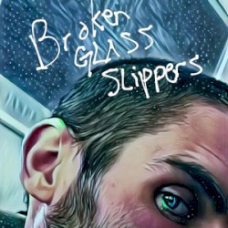 Broken Glass Slippers