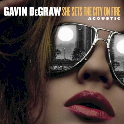 She Sets the City on Fire (acoustic)
