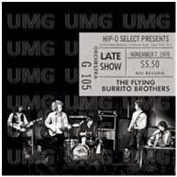 Authorized Bootleg: The Flying Burrito Brothers (Live At Fillmore East, New York, N.Y. – Late Show, November 7, 1970)
