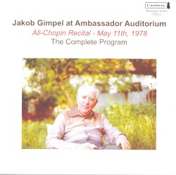 Jakob Gimpel at Ambassador Auditorium: All-Chopin Recital - May 11th, 1978: The Complete Program