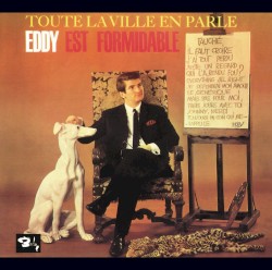 Toute la ville en parle, Eddy est formidable