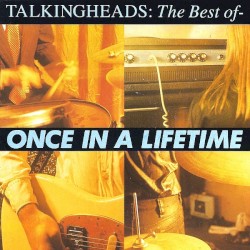 Once in a Lifetime: The Best Of