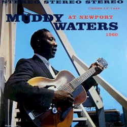 Muddy Waters at Newport 1960