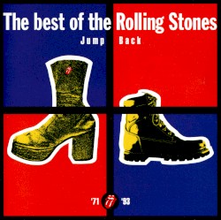 Jump Back: The Best of the Rolling Stones ’71–’93