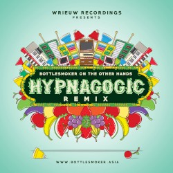 Bottlesmoker on the Other Hands; Hypnagogic Remix