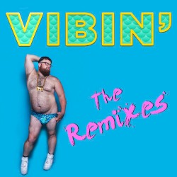 Vibin' - The Remixes