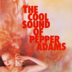 The Cool Sound of Pepper Adams