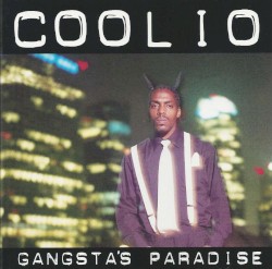 Gangsta’s Paradise