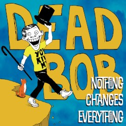 Nothing Changes Everything