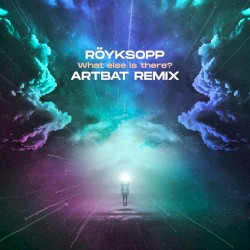 What Else Is There? (ARTBAT remix)