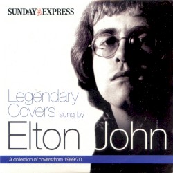 Legendary Covers Sung by Elton John