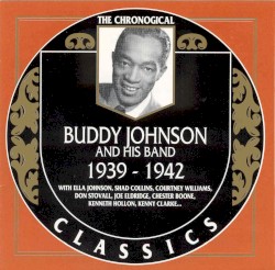 The Chronological Classics: Buddy Johnson and His Band 1939-1942