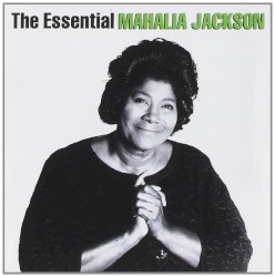 The Essential Mahalia Jackson