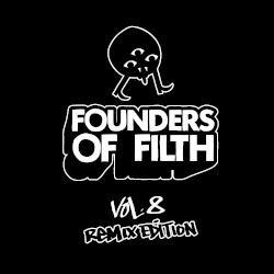 Founders of Filth Volume Eight