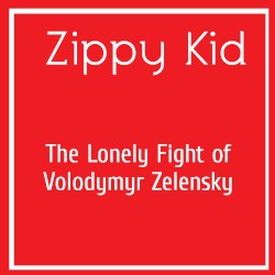 The Lonely Fight of Volodymyr Zelensky