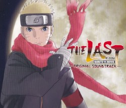 THE LAST -NARUTO THE MOVIE- Original Soundtrack