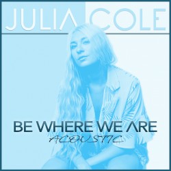 Be Where We Are (acoustic)