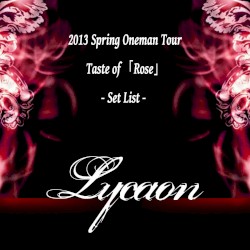 2013 Spring Oneman Tour-Taste of 『Rose』-Set List -
