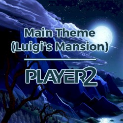 Main Theme (from "Luigi's Mansion")