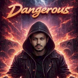 dangerous