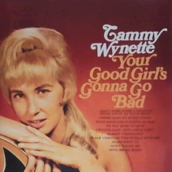 Your Good Girl's Gonna Go Bad