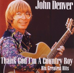 Thank God I'm a Country Boy: His Greatest Hits