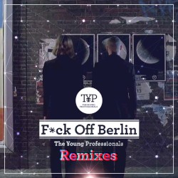 Fuck Off Berlin: Remixes