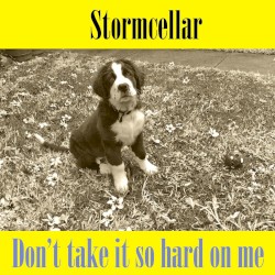 Don’t Take It so Hard On Me