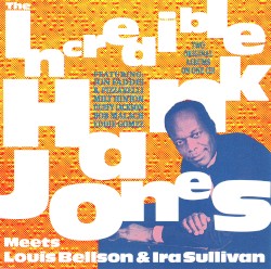 The Incredible Hank Jones Meets Louis Bellson & Ira Sullivan