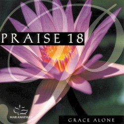 Praise 18: Grace Alone