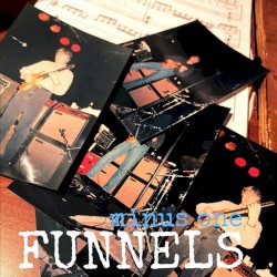 Funnels - Minus One!