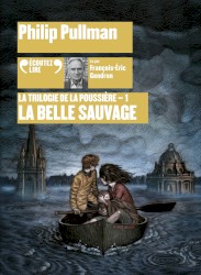 La Trilogie de la poussière (Tome 1) : La Belle Sauvage