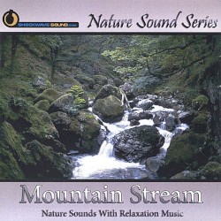 Nature Sound Series: Relaxing Mountain Stream