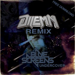 Undercover (Dilemn remix)