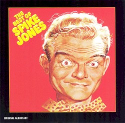 The Best of Spike Jones and His City Slickers