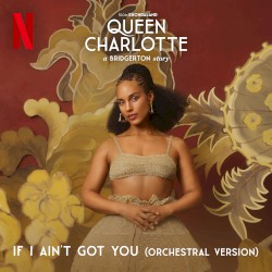 If I Ain’t Got You (orchestral version)