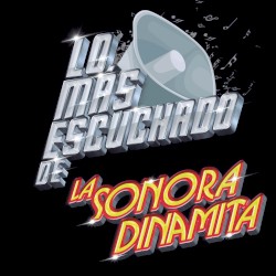 Lo más escuchado de La Sonora Dinamita