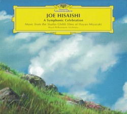 A Symphonic Celebration - Music from the Studio Ghibli Films of Hayao Miyazaki