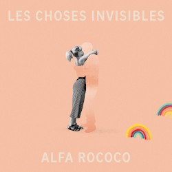 Les choses invisibles