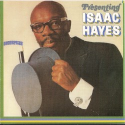 Presenting Isaac Hayes