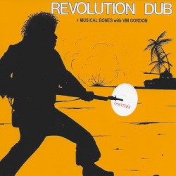 Revolution Dub + Musical Bones