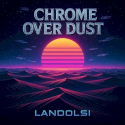 Chrome Over Dust
