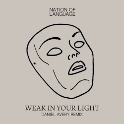 Weak in Your Light (Daniel Avery remix)