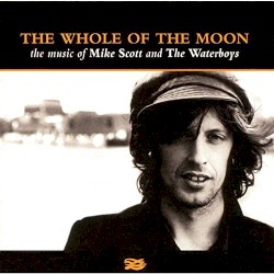 The Whole of the Moon: The Music of Mike Scott and The Waterboys