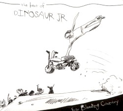 Ear Bleeding Country: The Best of Dinosaur Jr.