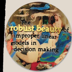 The Robust Beauty of Improper Linear Models in Decision Making