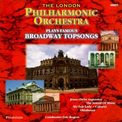 The London Philharmonic Orchestra Plays Famous Broadway Topsongs