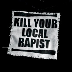 Kill Your Local Rapist