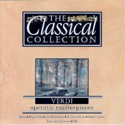 The Classical Collection 14: Verdi: Operatic Masterpieces